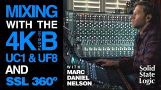 SSL X Marc Daniel Nelson: mixing with the 4K B plug-in, UC1, UF8 and 360° Plug-in Mixer