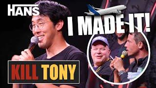 Hans Kim on KILL TONY 621 with Don Barris! Flight troubles!