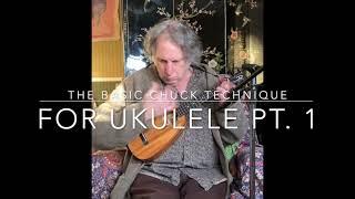 The Basic Chuck Technique For Ukulele pt. 1