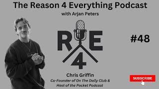 R4E #48 - Chris Griffin - Co-Founder of On The Daily Club & Host of the Pocket Podcast