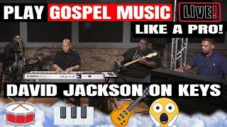 Gospel Music LIVE "David Jackson on Keys & Band" - Praise and Worship!