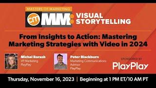 Mastering Marketing Strategies with Video in 2024 | PlayPlay at CMI's Visual Storytelling Webiar