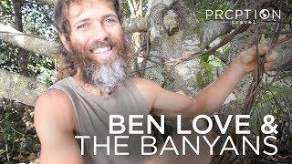 Ben Love and the Banyans