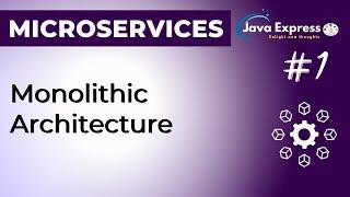 #1. What is Monolithic Architecture ? | Advantages | Disadvantages | E Commerce Example@JavaExpress