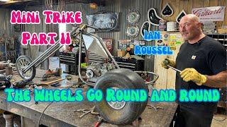 Mini Trike Part 11: Ian Roussel  Makes The Wheels Go Round And Round...Sort Of  The Theory Is There