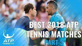 Best ATP Tennis Matches in 2018: Part 3