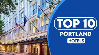 10 Best Hotels In Portland | Best Places To Stay In Portland | 2023