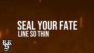 Line So Thin - Seal Your Fate (Lyrics Video)