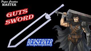 How to make a berserker sword. The sword of Guts. Dragon Slayer