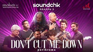 Don't Cut Me Down | Parikrama | SoundChk S02 | Merchant Records | English Rock Song 2024