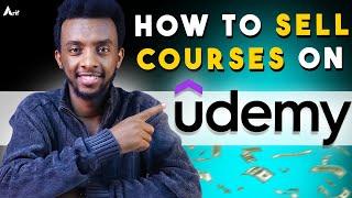 Udemy ላይ እንዴት Course መሸጥ እንችላለን | How To Sell Courses On Udemy Step by Step Tutorial in Amharic