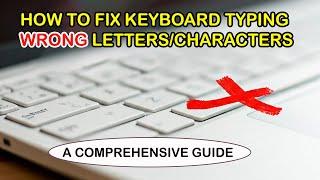 Fix Keyboard Typing Wrong Letters or Characters | 20 Proven Methods for Laptops & Desktops