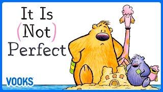 Animated Read Aloud Kids Book: It Is (Not) Perfect! | Vooks Narrated Storybooks