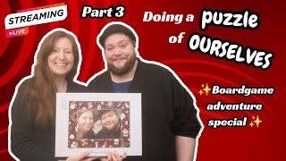 Part 3: A puzzle of ourselves! Boardgame adventure special!