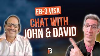 EB-3 Visa Chat with John and David | EB3.Work