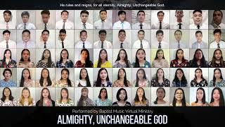 Almighty, Unchangeable God | Baptist Music Virtual Ministry