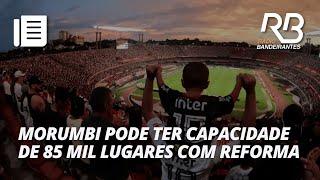 São Paulo aguarda projeto para ampliar Morumbi | Os Donos da Bola