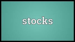 Stocks Meaning