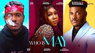 WHO IS MAY (NEW HIT MOVIE) CHIDI DIKE/ CHIZOBA NWOKOYE/CHRIS AKWARANDU 2024 LATEST NOLLYWOOD MOVIE