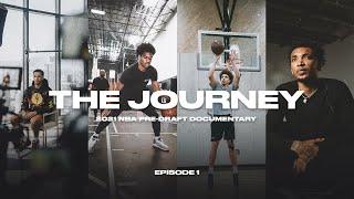 The Journey - Episode 1 | 2021 NBA Pre-Draft Documentary