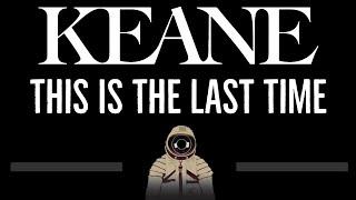 Keane • This Is The Last Time (CC)  [Karaoke] [Instrumental Lyrics]