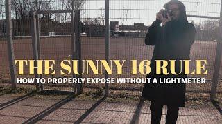 How To Expose An Image Without A Light Meter - The Sunny 16 Rule