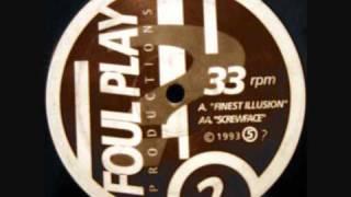 Foul Play - Finest Illusion (Original Mix)