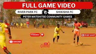 RIVER PARK FC  SHIKISHA FC | KASI DISKI TO THE WORLD | PETER MATSHITSE COMMUNITY GAMES | DISKCAST