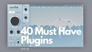 My Top 40 Must Have Plugins for Producers/Engineers -2021