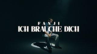 FANJI -  ICH BRAUCHE DICH