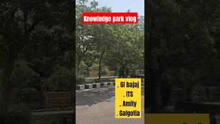 Knowledge park greater noida ||Gl bajaj|| #shorts #vlog #greaternoida