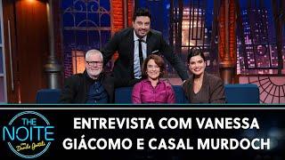 Entrevista com Vanessa Giácomo e casal Murdoch | The Noite (11/02/25)