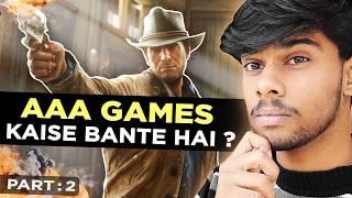 How are AAA Games Made ?  | Indian Game Developer Explains : Part 2