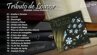 Tributo de Louvor - Grande Coral Evangélico - Regência: Dorotéa Machado Kerr - Hinologia Cristã