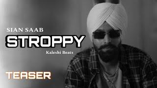 STROPPY (Teaser) SiaN SaaB | Kaleshi Beats