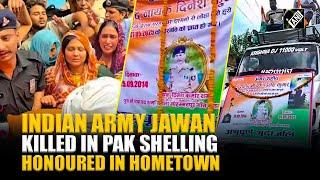 Mortal remains of Indian Army jawan killed in shelling by Pakistan brought to his native village