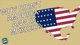 Why didn't the USA annex all of Mexico in 1848? (Short Animated Documentary)