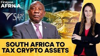 South Africa Asks Crypto Holders to Disclose Assets and Pay Tax | Firstpost Africa