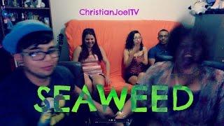ChristianJoelTV: SEAWEED