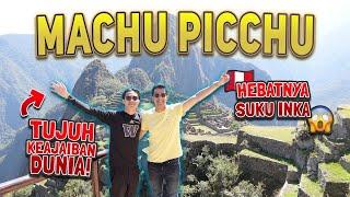 Keajaiban Dunia TERMAHAL⁉️ Selamat datang di MACHU PICCHU Belajar Sejarah Tentang Suku Inka