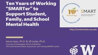 Ten Years of Working "SMARTer" to Support Student, Family, and School Mental Health