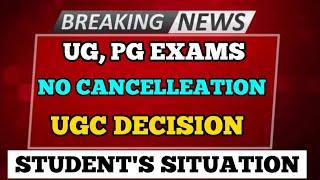 UG, PG EXAMS NO CANCELATION !!