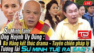 Ông Dũng: Bà Hằng kết thúc drama, tuyên chiến pháp lý - Tương lai Sư Minh Tuệ ra sao ? Sư Minh Tánh