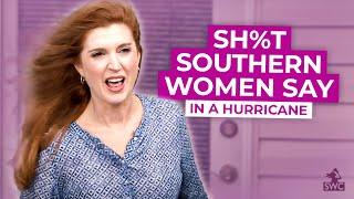 Sh%t Southern Women Say In A Hurricane