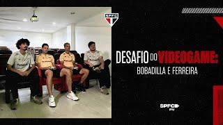 DESAFIO DE VIDEOGAME: BOBADILLA E FERREIRA | SPFC PLAY