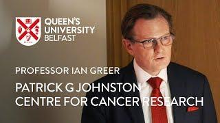 Professor Ian Greer – Patrick G Johnston Centre for Cancer Research Rededication Ceremony