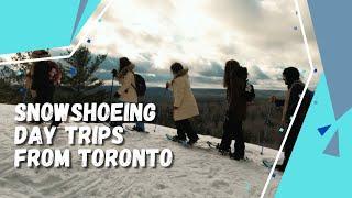 Snowshoeing  Day Trips departing from Toronto