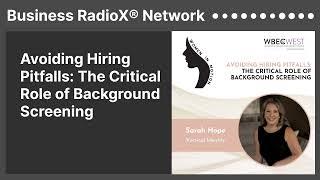 Avoiding Hiring Pitfalls: The Critical Role of Background Screening | Business RadioX® Network