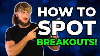 How To Spot Breakout Opportunities DAILY !