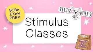 BCBA Exam Prep: Stimulus Classes